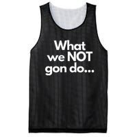 What We Not Gon Do Mesh Reversible Basketball Jersey Tank