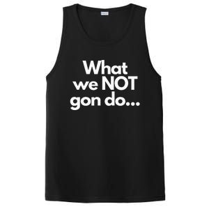 What We Not Gon Do PosiCharge Competitor Tank