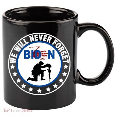 We Will Never Forget American 13 Fallen Heroes Anti Biden 11oz C Handle Ceramic Mug
