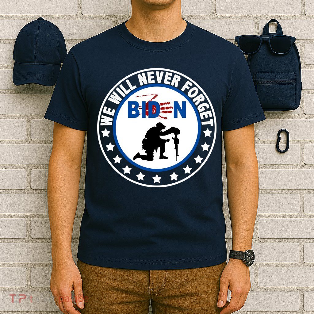 We Will Never Forget American 13 Fallen Heroes Anti Biden T-Shirt