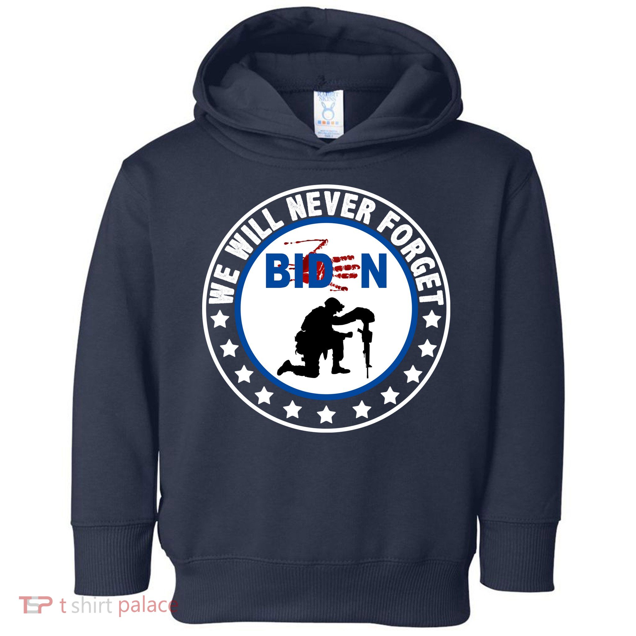 We Will Never Forget American 13 Fallen Heroes Anti Biden Toddler Hoodie