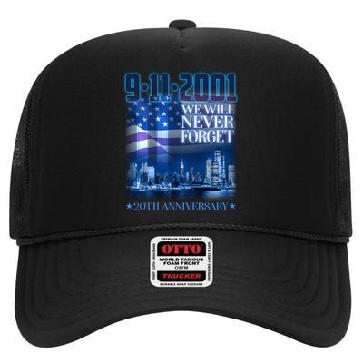 We Will Never Forget 9112021 20th Anniversary High Crown Mesh Back Trucker Hat