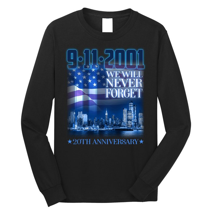 We Will Never Forget 9112021 20th Anniversary Long Sleeve Shirt