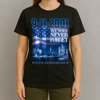 We Will Never Forget 9112021 20th Anniversary T-Shirt