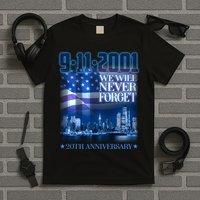 We Will Never Forget 9112021 20th Anniversary T-Shirt