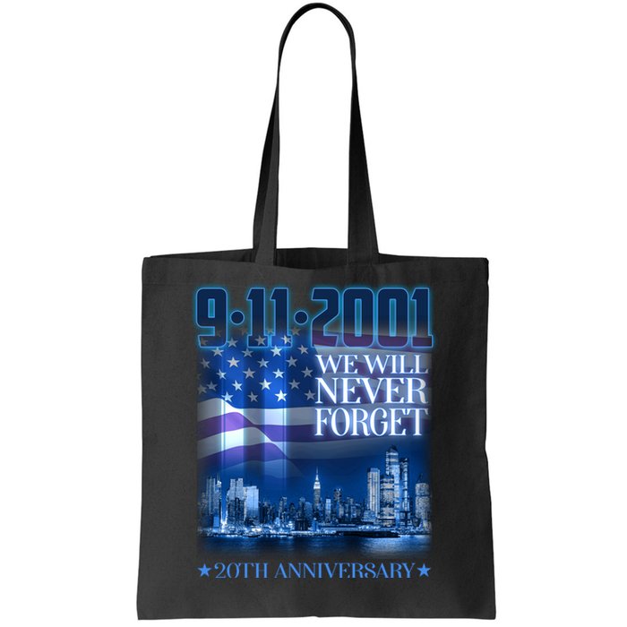 We Will Never Forget 9112021 20th Anniversary Tote Bag