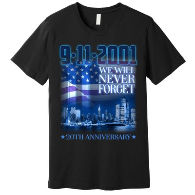 We Will Never Forget 9112021 20th Anniversary Premium T-Shirt