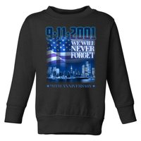 We Will Never Forget 9112021 20th Anniversary Toddler Sweatshirt