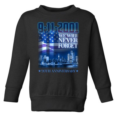 We Will Never Forget 9112021 20th Anniversary Toddler Sweatshirt