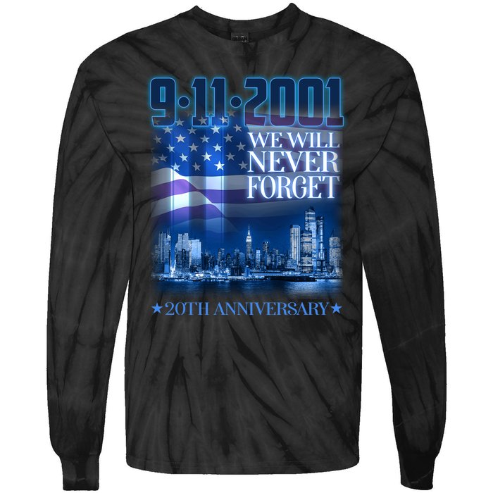 We Will Never Forget 9112021 20th Anniversary Tie-Dye Long Sleeve Shirt