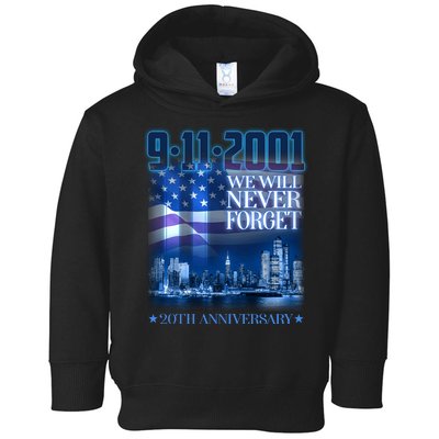 We Will Never Forget 9112021 20th Anniversary Toddler Hoodie