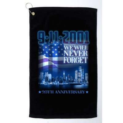 We Will Never Forget 9112021 20th Anniversary Platinum Collection Golf Towel