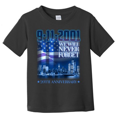 We Will Never Forget 9112021 20th Anniversary Toddler T-Shirt