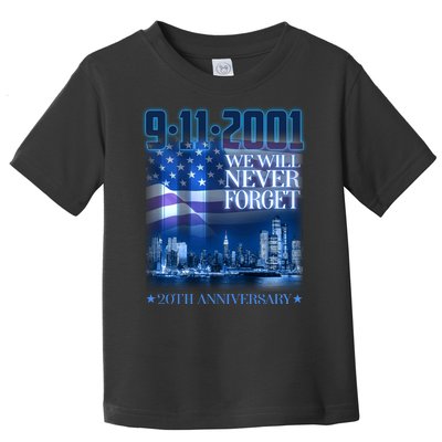 We Will Never Forget 9112021 20th Anniversary Toddler T-Shirt