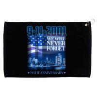 We Will Never Forget 9112021 20th Anniversary Grommeted Golf Towel