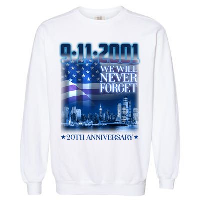We Will Never Forget 9112021 20th Anniversary Garment-Dyed Sweatshirt
