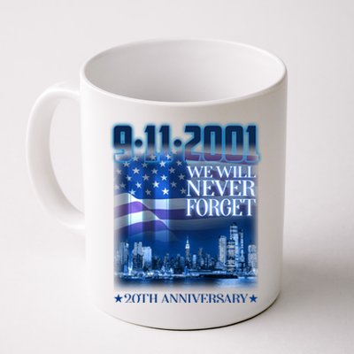 We Will Never Forget 9112021 20th Anniversary Coffee Mug