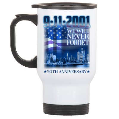 We Will Never Forget 9112021 20th Anniversary Stainless Steel Travel Mug