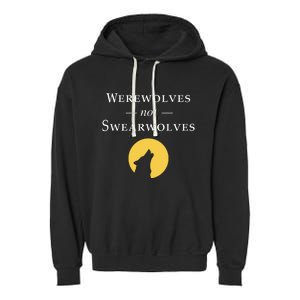 WeRe Werewolves Not Swearwolves Garment-Dyed Fleece Hoodie