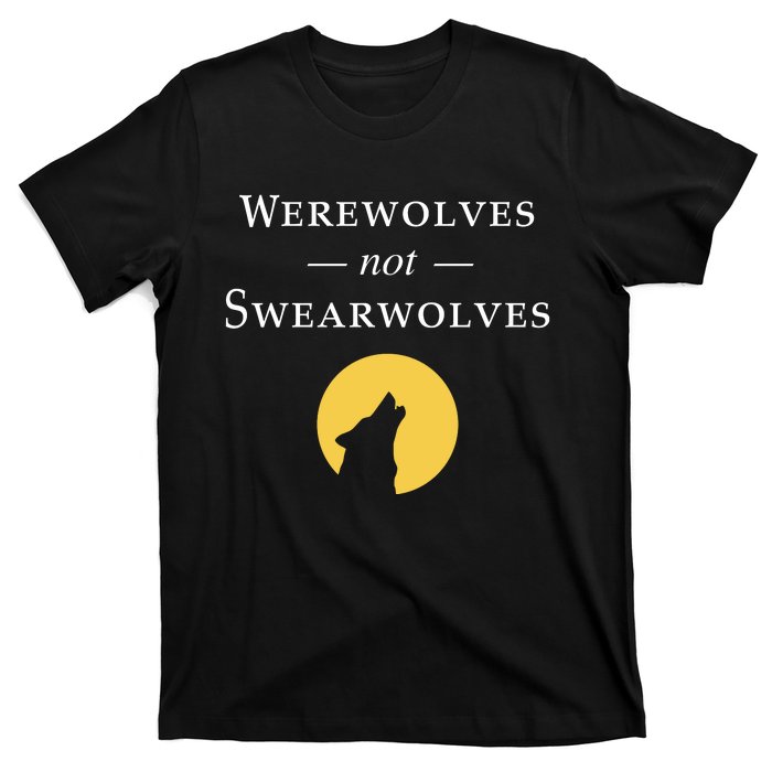 WeRe Werewolves Not Swearwolves T-Shirt