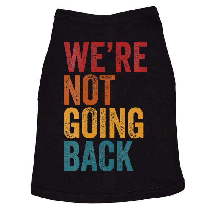 Women Were Not Going Back Slogan Vintage Distressed Gift Doggie Tank