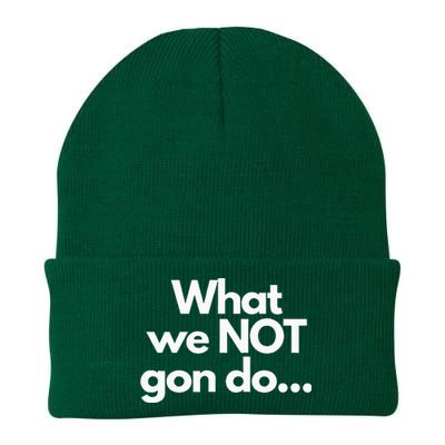 What We Not Gon Do Knit Cap Winter Beanie