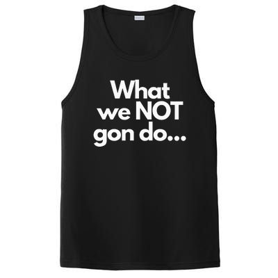 What We Not Gon Do PosiCharge Competitor Tank