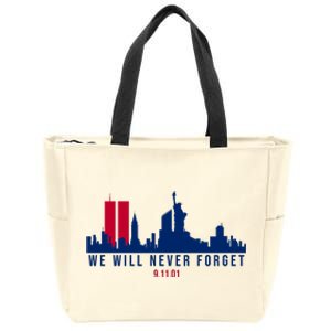 We Will Never Forget 09.11.01 September 11th 2001 Zip Tote Bag