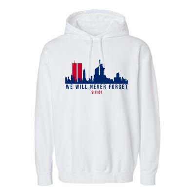 We Will Never Forget 09.11.01 September 11th 2001 Garment-Dyed Fleece Hoodie