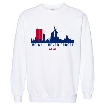 We Will Never Forget 09.11.01 September 11th 2001 Garment-Dyed Sweatshirt