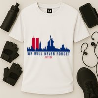 We Will Never Forget 09.11.01 September 11th 2001 Cooling Performance Crew T-Shirt
