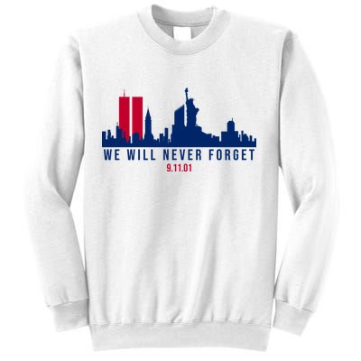 We Will Never Forget 09.11.01 September 11th 2001 Sweatshirt