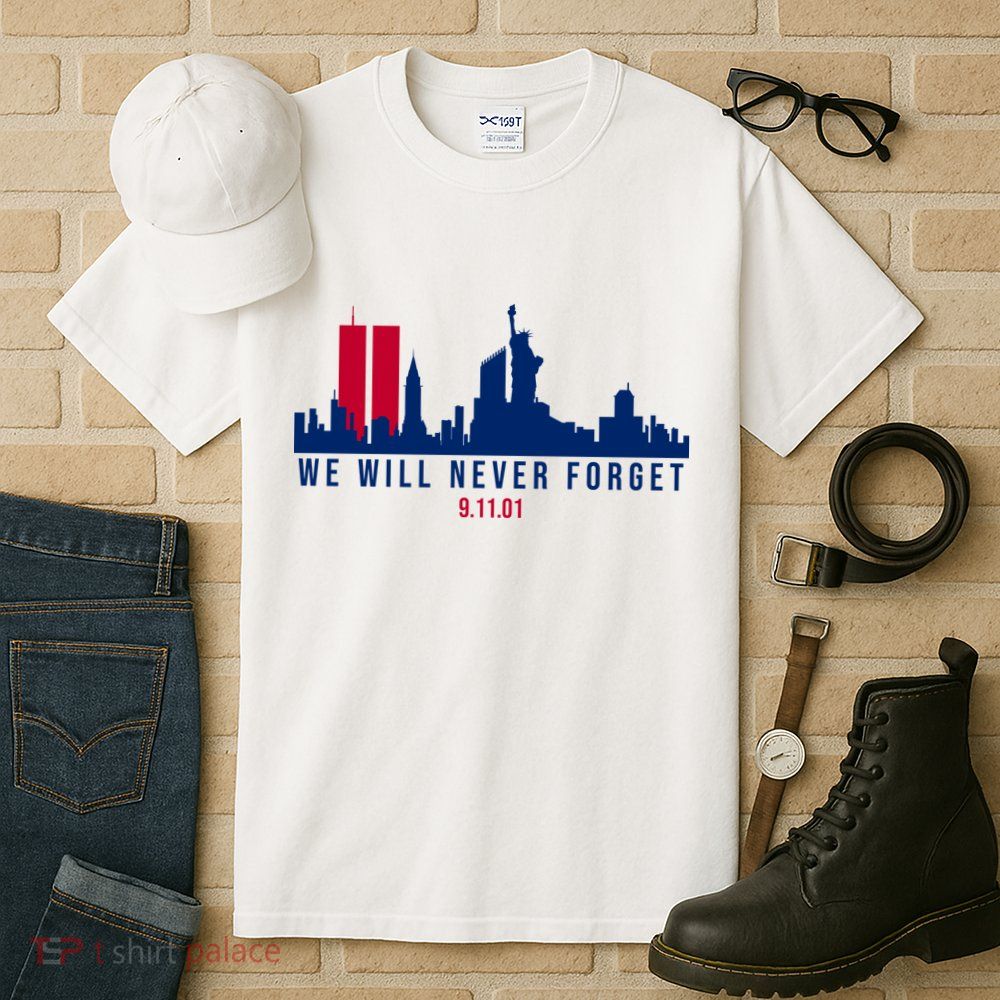 We Will Never Forget 09.11.01 September 11th 2001 Tall T-Shirt