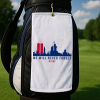 We Will Never Forget 09.11.01 September 11th 2001 Golf Towel