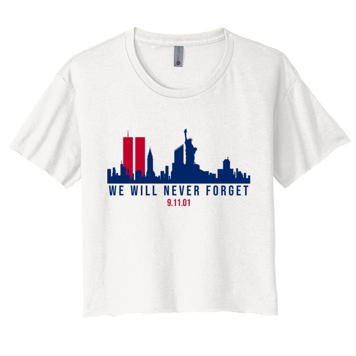 We Will Never Forget 09.11.01 September 11th 2001 Women's Crop Top Tee