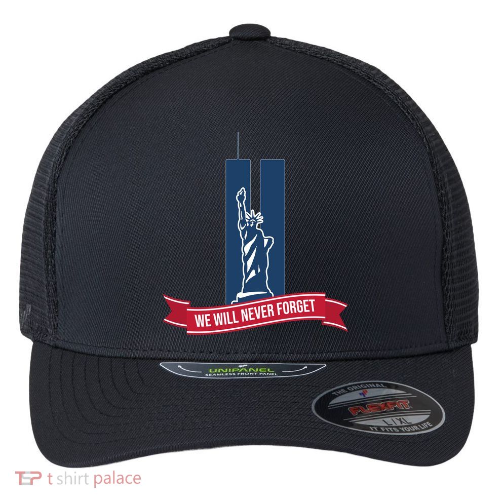 We Will Never Forget 09.11.01 Statue Of Liberty Flexfit Unipanel Trucker Cap