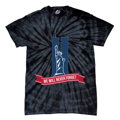 We Will Never Forget 09.11.01 Statue Of Liberty Tie-Dye T-Shirt