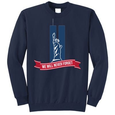 We Will Never Forget 09.11.01 Statue Of Liberty Tall Sweatshirt