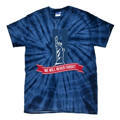 We Will Never Forget 09.11.01 Statue Of Liberty Tie-Dye T-Shirt