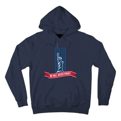 We Will Never Forget 09.11.01 Statue Of Liberty Tall Hoodie