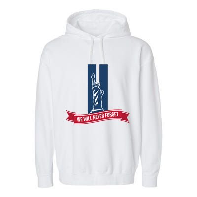 We Will Never Forget 09.11.01 Statue Of Liberty Garment-Dyed Fleece Hoodie