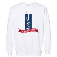 We Will Never Forget 09.11.01 Statue Of Liberty Garment-Dyed Sweatshirt