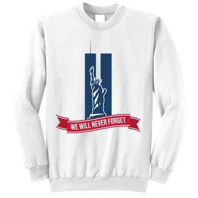 We Will Never Forget 09.11.01 Statue Of Liberty Sweatshirt