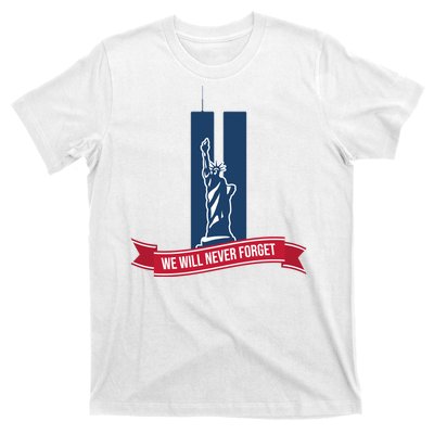 We Will Never Forget 09.11.01 Statue Of Liberty T-Shirt