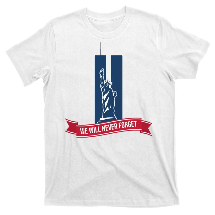 We Will Never Forget 09.11.01 Statue Of Liberty T-Shirt