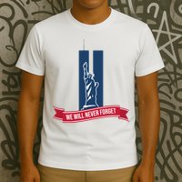 We Will Never Forget 09.11.01 Statue Of Liberty T-Shirt