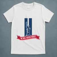We Will Never Forget 09.11.01 Statue Of Liberty T-Shirt