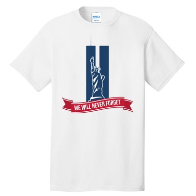 We Will Never Forget 09.11.01 Statue Of Liberty Tall T-Shirt