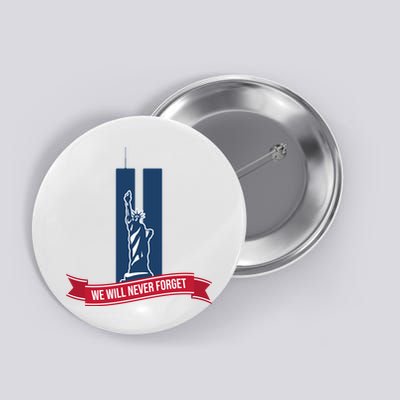 We Will Never Forget 09.11.01 Statue Of Liberty Button
