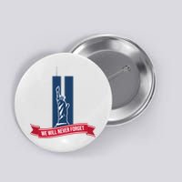 We Will Never Forget 09.11.01 Statue Of Liberty Button
